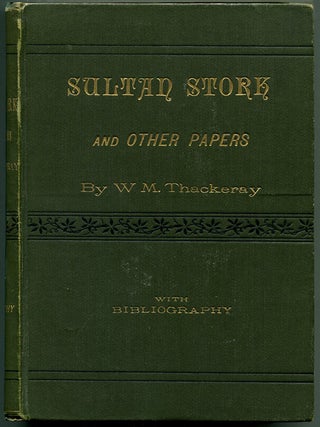 Item #47683 SULTAN STORK: and Other Stories and Sketches Now First Collected With Bibliography....