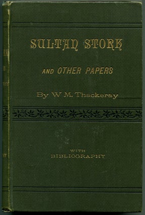 Item #47683 SULTAN STORK: and Other Stories and Sketches Now First Collected With Bibliography....