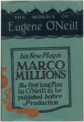 Item #47833 MARCO MILLIONS: A Play. Eugene O'Neill