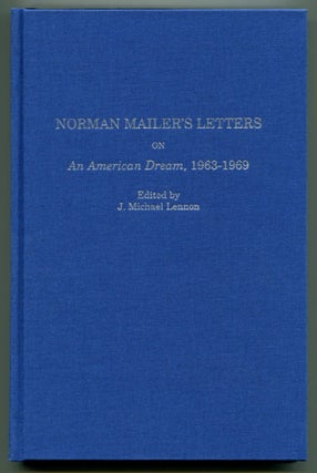 Item #47966 NORMAN MAILER'S LETTERS ON AN AMERICAN DREAM, 1963-1969. Norman Mailer, Michael Lennon