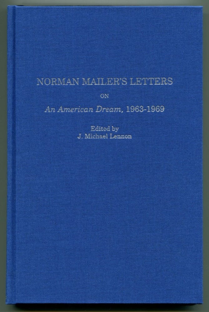 Item #47966 NORMAN MAILER'S LETTERS ON AN AMERICAN DREAM, 1963-1969. Norman Mailer, Michael Lennon.