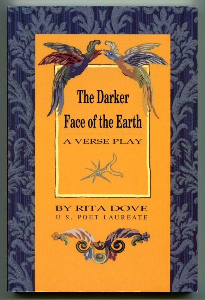 Item #48437 THE DARKER FACE OF THE EARTH A Verse Play in Fourteen Scenes. Rita Dove.