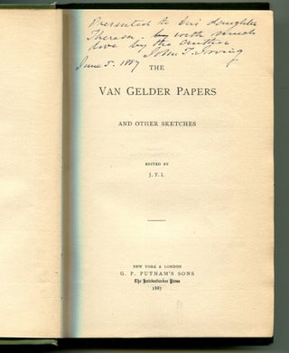 Item #48489 THE VAN GELDER PAPERS: And Other Sketches. John Treat Irving, "J T. I."