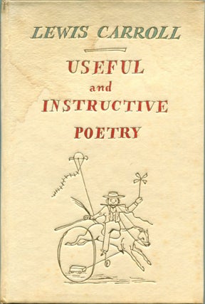 Item #48546 USEFUL AND INSTRUCTIVE POETRY. Lewis Carroll