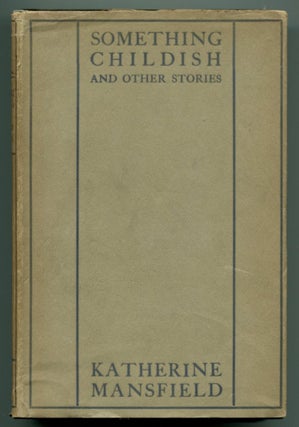 Item #48790 SOMETHING CHILDISH: and Other Stories. Katherine Mansfield
