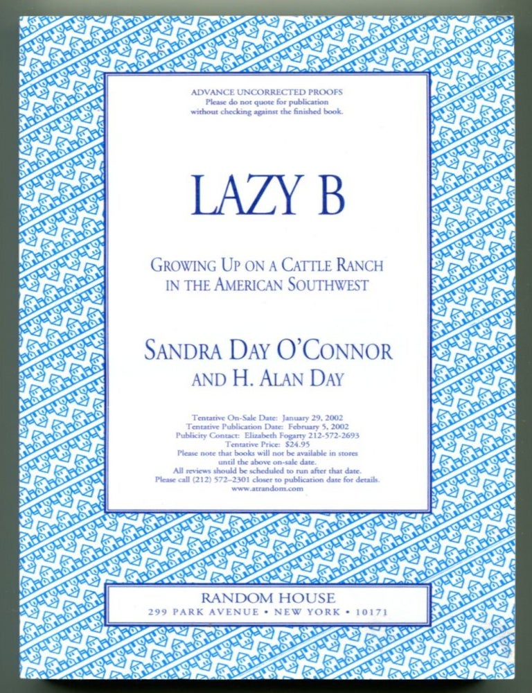Item #48869 LAZY B: Growing Up on a Cattle Ranch in the American Southwest. Sandra Day O'Connor, H. Alan Day.