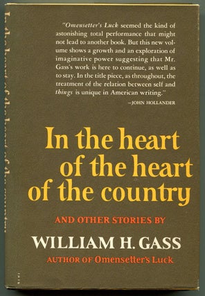 Item #49138 IN THE HEART OF THE HEART OF THE COUNTRY: And Other Stories. William H. Gass