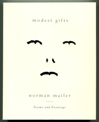 Item #49382 MODEST GIFTS: POEMS AND DRAWINGS. Norman Mailer
