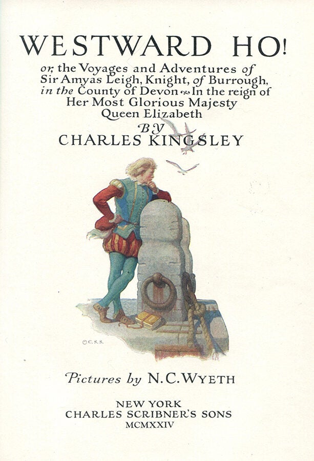 WESTWARD HO! The Voyages and Adventures of Sir Amyas Leigh, Knight