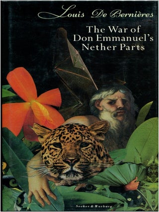 Item #49453 THE WAR OF DON EMMANUEL'S NETHER PARTS. Louis de Bernieres