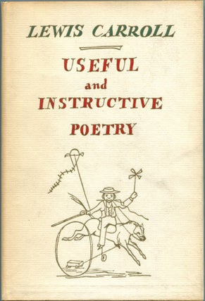 Item #49472 USEFUL AND INSTRUCTIVE POETRY. Lewis Carroll