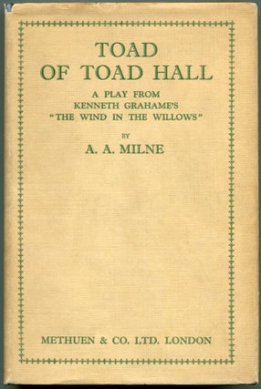 Item #49475 TOAD OF TOAD HALL: A Play from Kenneth Grahame's Book 'The Wind in the Willows'. A....