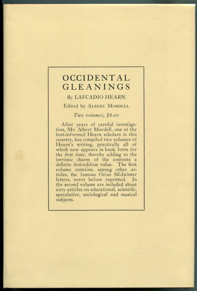 Item #49673 OCCIDENTAL GLEANINGS: Sketches and Essays Now First Collected by Albert Mordell. Lafcadio Hearn, Koizumi Yakumo.