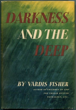 Item #49713 DARKNESS AND THE DEEP. Vardis Fisher