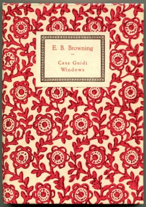 Item #50125 CASA GUIDI WINDOWS: With a Prefatory Note by William A. Sim. Elizabeth Barrett Browning