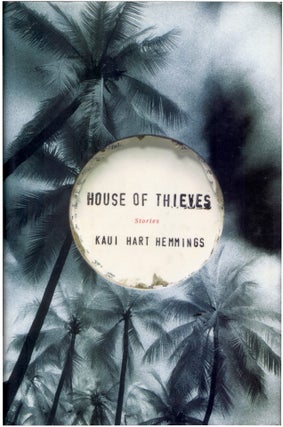 Item #50225 HOUSE OF THIEVES. Kaui Hart Hemmings
