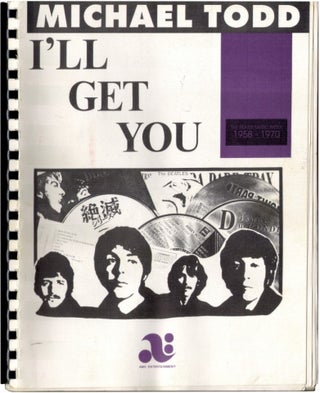 Item #50603 I'LL GET YOU: THE BEATLE MUSIC INDEX, 1958-1970. Beatles, Michael Todd