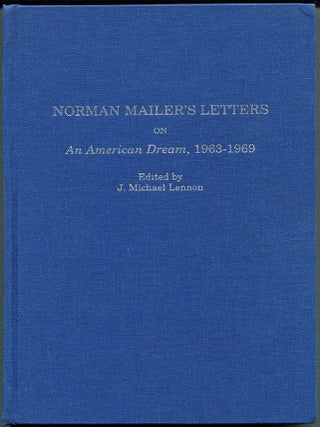 NORMAN MAILER'S LETTERS ON AN AMERICAN DREAM, 1963-1969.