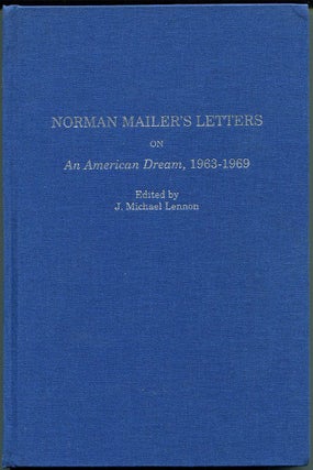 NORMAN MAILER'S LETTERS ON AN AMERICAN DREAM, 1963-1969.