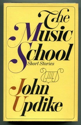 Item #50919 THE MUSIC SCHOOL: Short Stories. John Updike