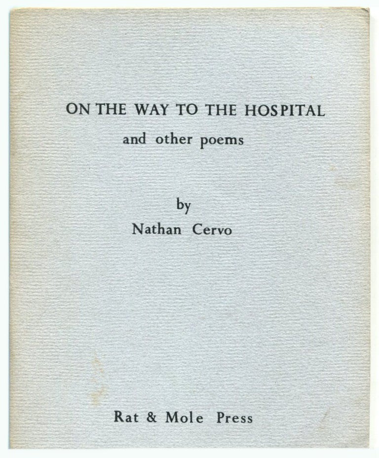 Item #51288 ON THE WAY TO THE HOSPITAL: and Other Poems. Nathan Cervo.