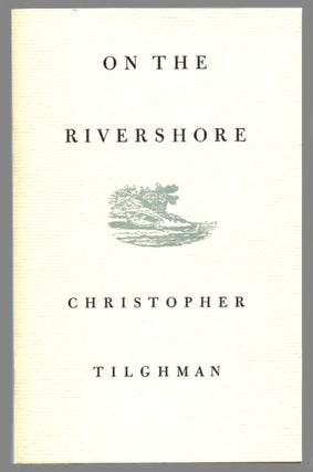 Item #51292 ON THE RIVERSHORE. Christopher Tilghman