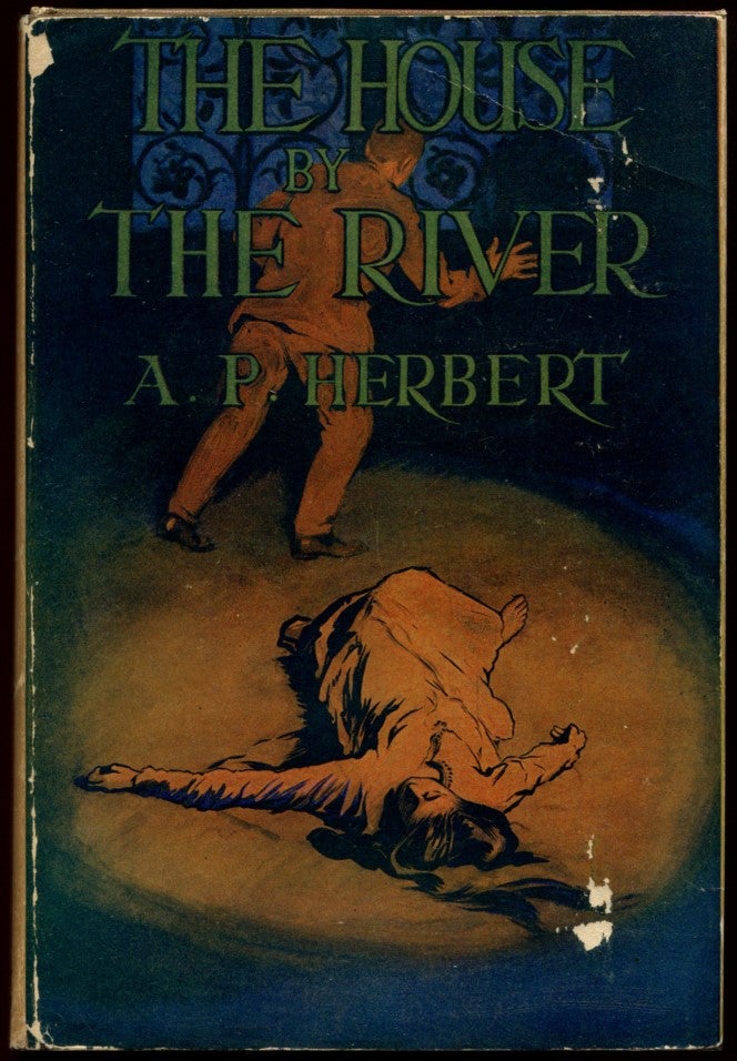 Item #51358 THE HOUSE BY THE RIVER. A. P. Herbert.