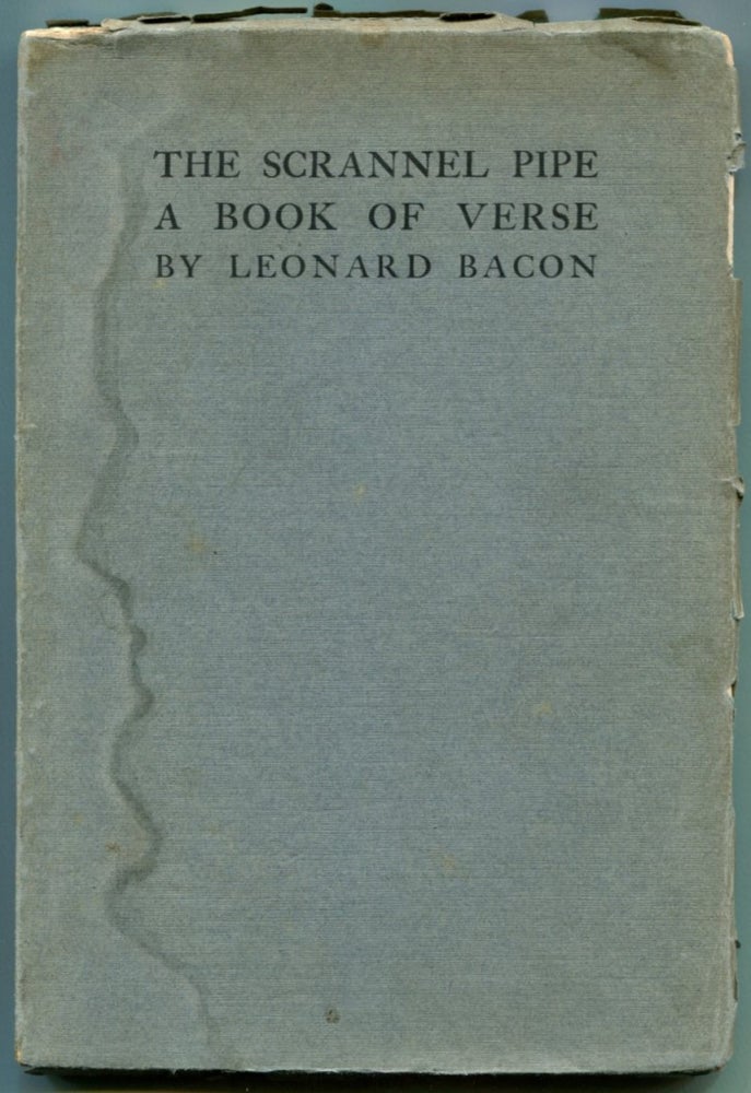 Item #51393 THE SCRANNEL PIPE: A Book of Verse. Leonard Bacon.
