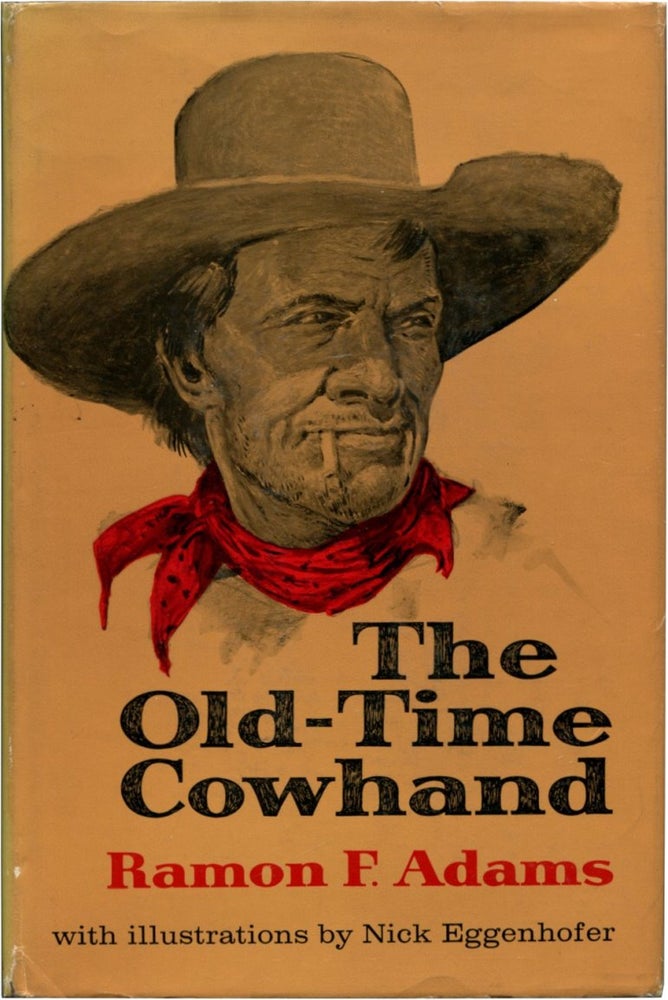 Item #51457 THE OLD-TIME COWHAND. Ramon F. Adams.