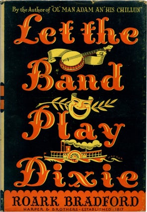 Item #51514 LET THE BAND PLAY DIXIE. Roark Bradford
