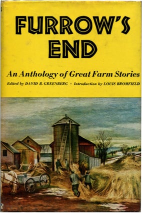 Item #51531 FURROW'S END: An Anthology of Great Farm Stories. Jim Thompson, E. B. White, M. K....