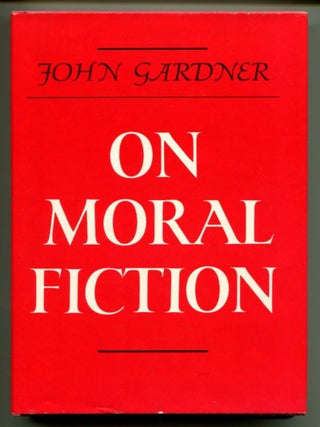 Item #52001 ON MORAL FICTION. John Gardner, Champlin