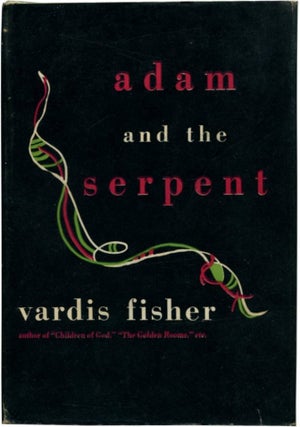 Item #52056 ADAM AND THE SERPENT. Vardis Fisher