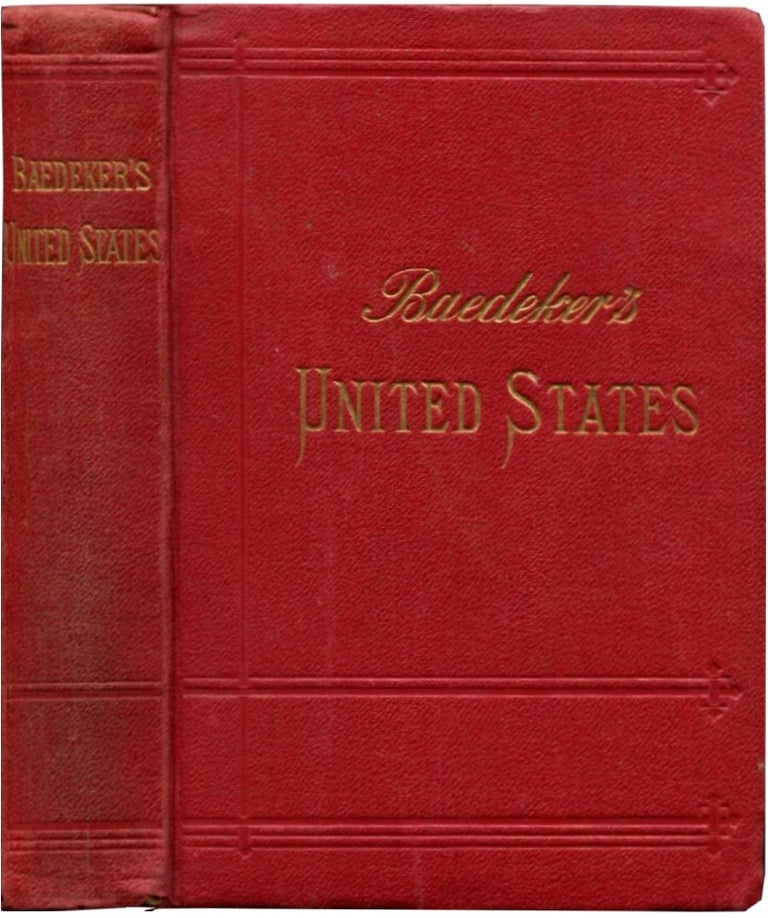 Item #52384 THE UNITED STATES: With an Excursion into Mexico. Karl Baedeker.