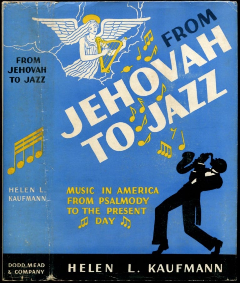 Item #52444 FROM JEHOVAH TO JAZZ. Helen L. Kaufmann.