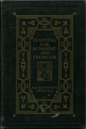 Item #52470 PLANNING FOR SUNSHINE AND FRESH AIR. Alfred Hopkins