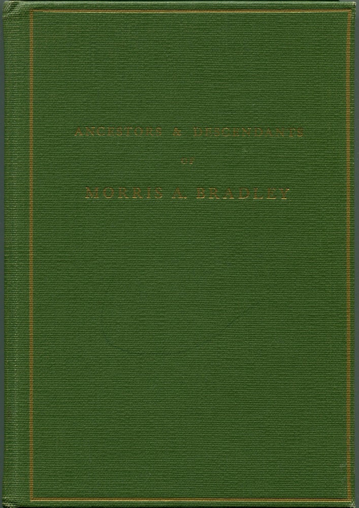 Item #52475 ANCESTORS & DESCENDANTS OF MORRIS A. BRADLEY. Morris A. Bradley, Mrs. Grant Rideout.