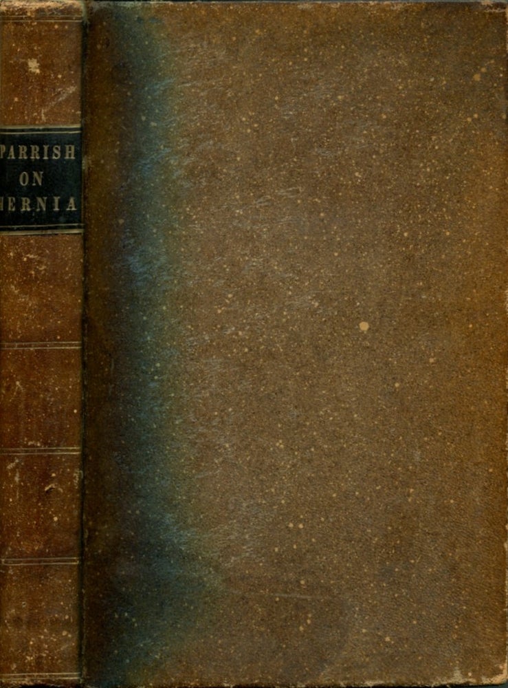 Item #52497 PRACTICAL OBSERVATIONS ON STRANGULATED HERNIA: And Some of the Diseases of the Urinary Organs. Joseph Parrish.