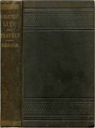 Item #52586 THE LIFE OF REV. MICHAEL SCHLATTER: With a Full Account of his Travels and Labors...
