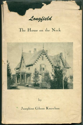 Item #52629 LONGFIELD: The House on the Neck. Josephine Gibson Knowlton