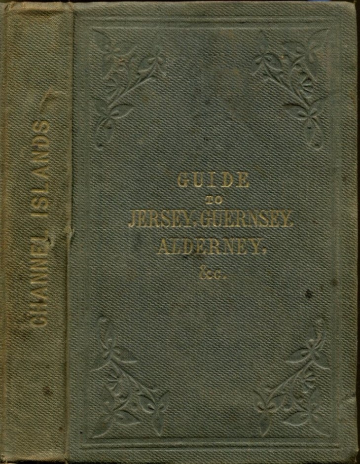 Item #52641 THE CHANNEL ISLANDS: A Guide to Jersey, Guernsey, Sark, Herm, Jethou, Alderney, Etc. Frank Fether Dally.