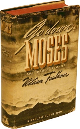 Item #52757 GO DOWN, MOSES: And Other Stories. William Faulkner