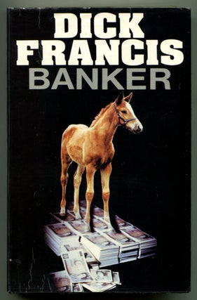 Item #52767 BANKER. Dick Francis