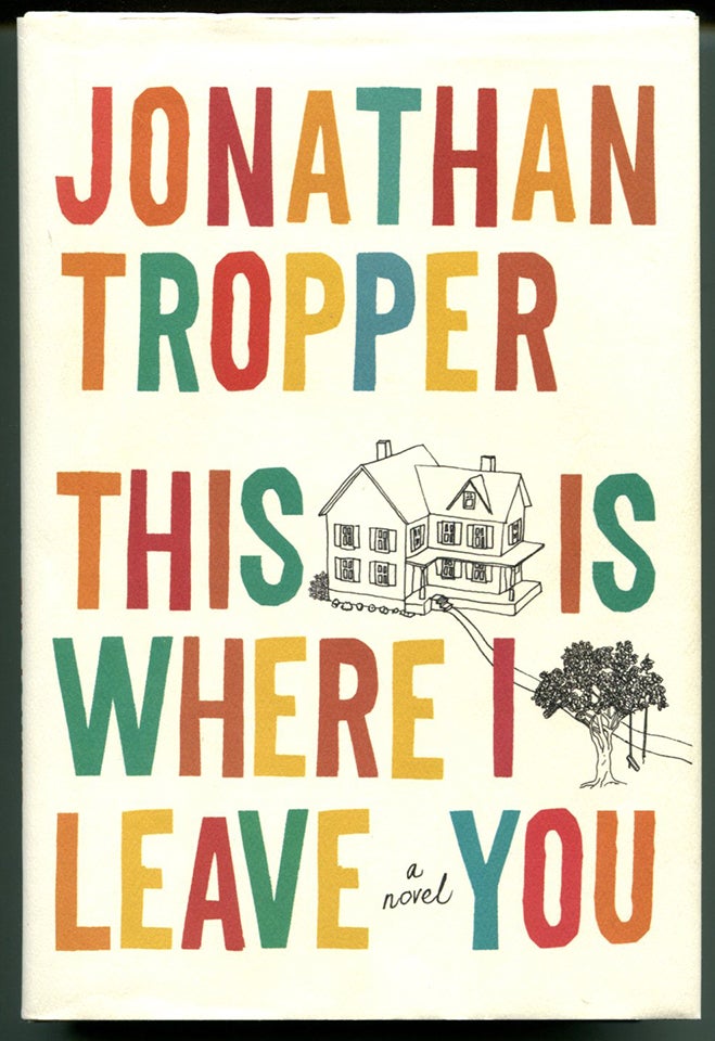 Item #53133 THIS IS WHERE I LEAVE YOU. Jonathan Tropper.