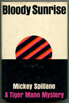BLOODY SUNRISE. Mickey Spillane.