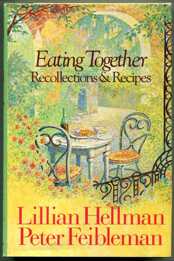 Item #53277 EATING TOGETHER: Recipes & Recollections. Lillian Hellman, Peter Feibleman.