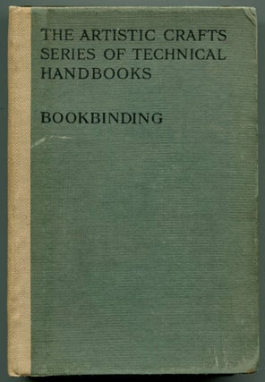 Item #53302 BOOKBINDING, AND THE CARE OF BOOKS: A text-book for the Book-binders and Librarians....