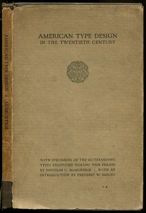 AMERICAN TYPE DESIGN IN THE TWENTIETH CENTURY: With Specimens of the Outstanding Types Produced During This Period.