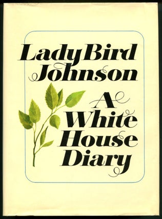 Item #53551 A WHITE HOUSE DIARY. Lady Bird Johnson