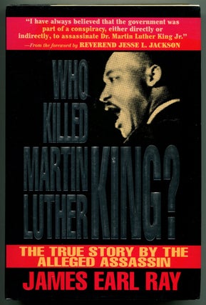 Item #53703 WHO KILLED MARTIN LUTHER KING? The True Story by the Alleged Assassin. James Earl Ray